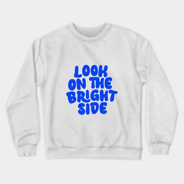 Look on The Bright Side in Blue and Cream Crewneck Sweatshirt by MotivatedType